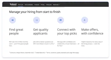 Manage your recruitment from start to finish. Find great people. Get quality applicants. Connect with your top picks. Make offers, with confidence.